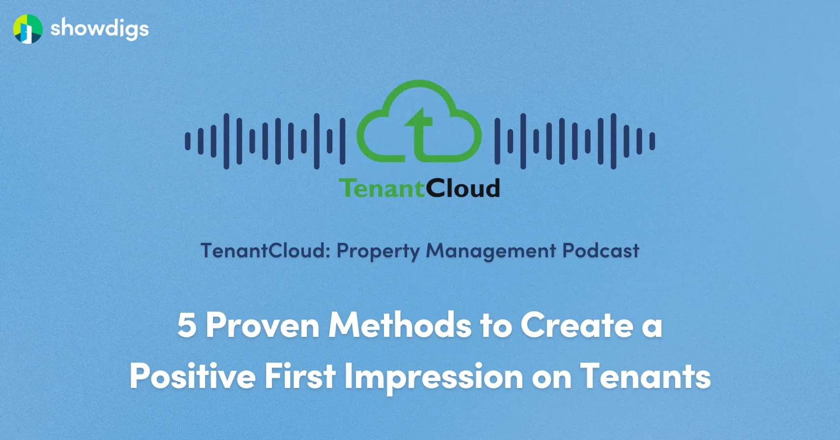 TenantCloud Property Management Podcast Five Proven Methods to Create a Positive First Impression on Tenants