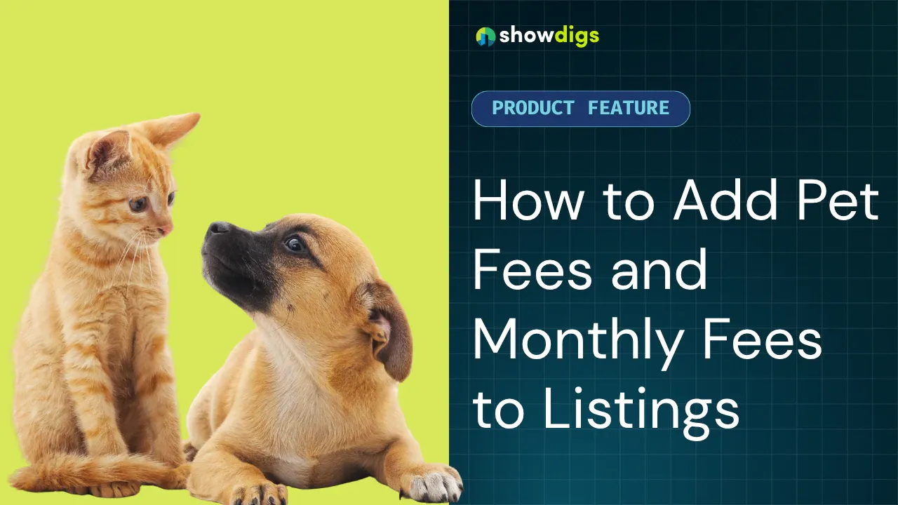 How to Add Pet Fees and Monthly Fees to Listings in Showdigs