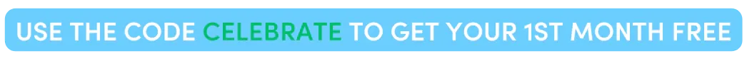 Use the code CELEBRATE to get your first month free